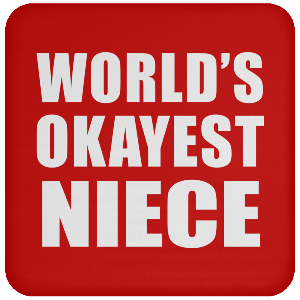 World's Okayest Niece - Drink Coaster