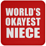 World's Okayest Niece - Drink Coaster