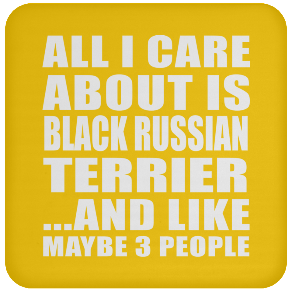 All I Care About Is Black Russian Terrier - Drink Coaster