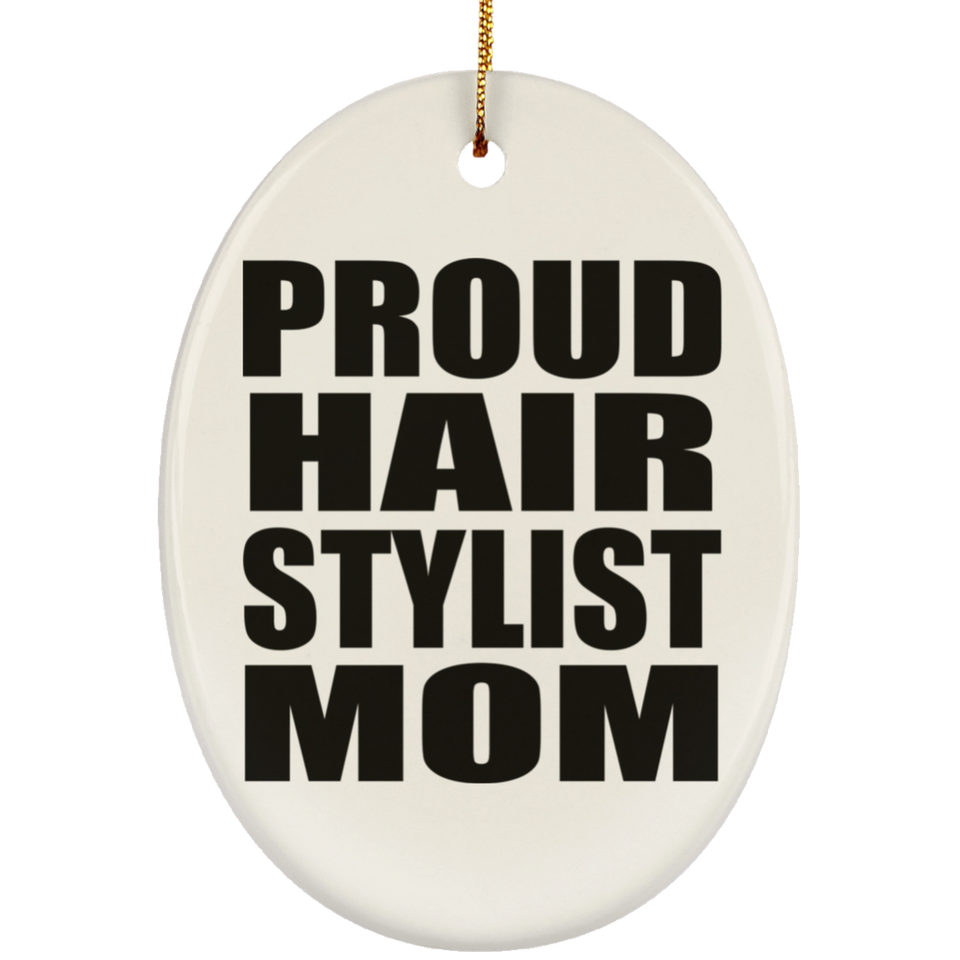 Proud Hair Stylist Mom - Oval Ornament