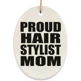 Proud Hair Stylist Mom - Oval Ornament