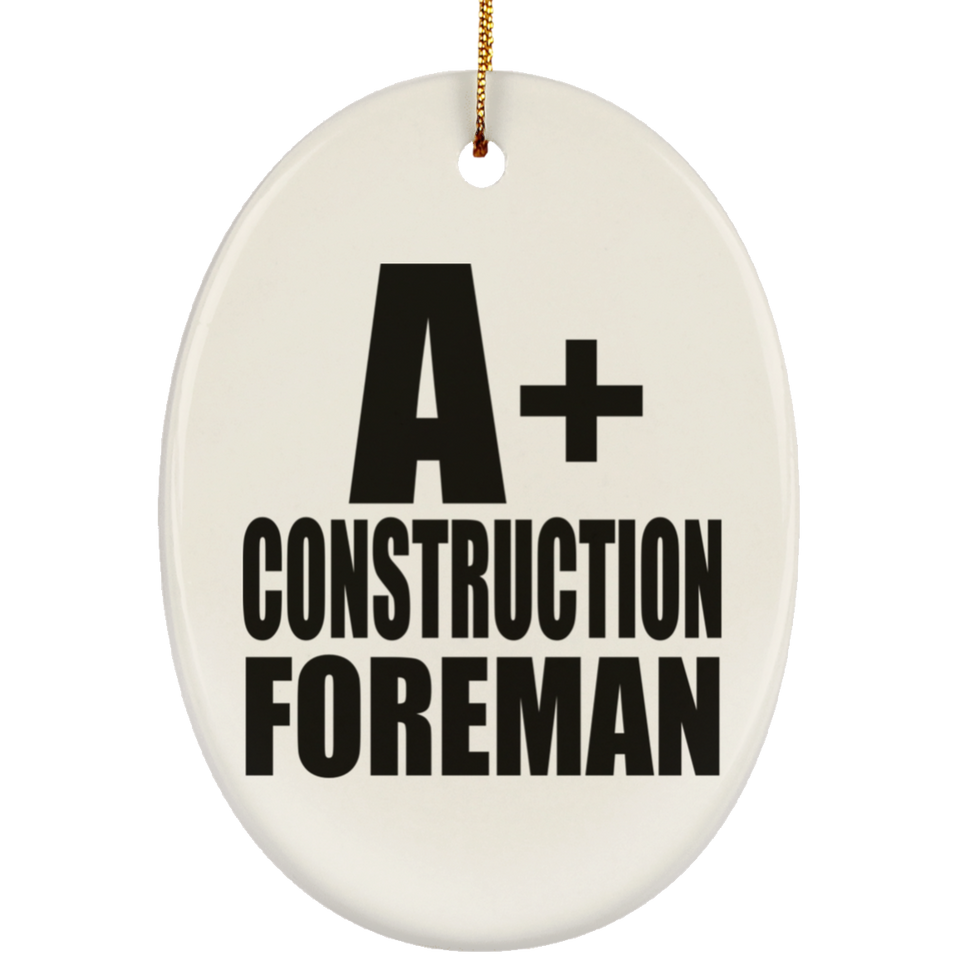 A+ Construction Foreman - Oval Ornament