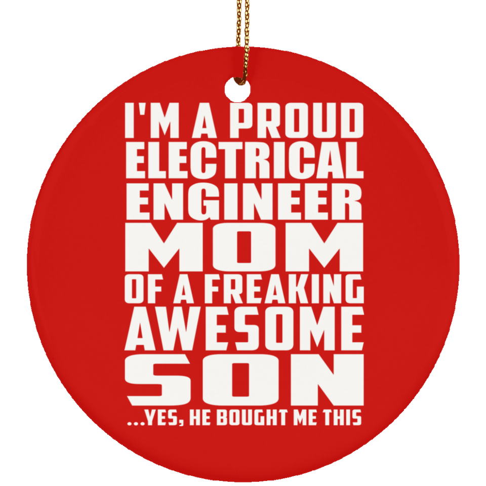 Proud Electrical Engineer Mom Of Awesome Son - Circle Ornament