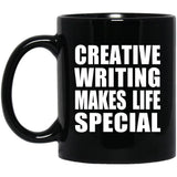 Creative Writing Makes Life Special - 11oz Coffee Mug Black