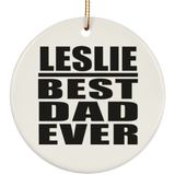 Leslie Best Dad Ever - Circle Ornament