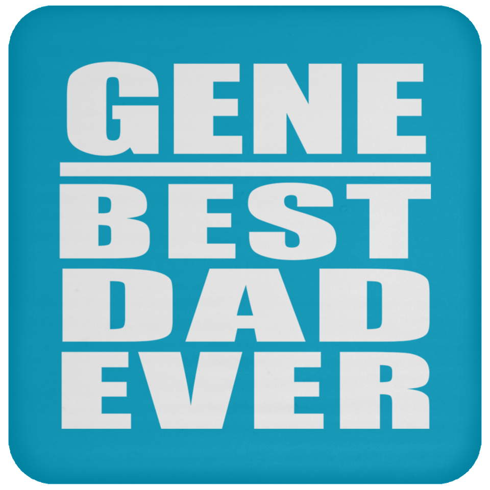 Gene Best Dad Ever - Drink Coaster
