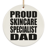 Proud Skincare Specialist Dad - Circle Ornament