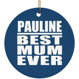 Pauline Best Mum Ever - Circle Ornament