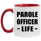 Parole Officer Life - 11oz Accent Mug Red