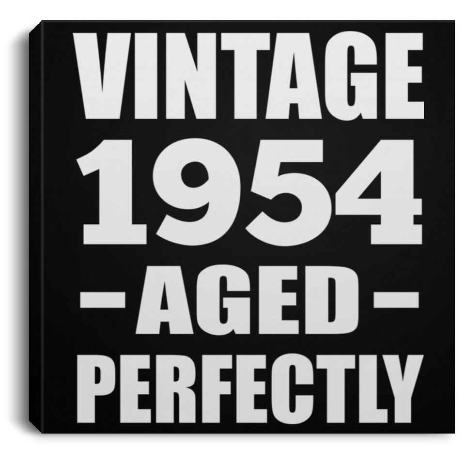 70th Birthday Vintage 1954 Aged Perfectly - Canvas Square