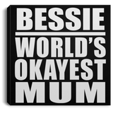 Bessie World's Okayest Mum - Canvas Square