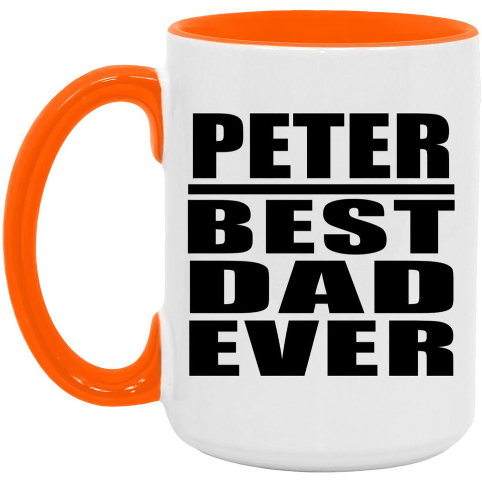 Peter Best Dad Ever - 15oz Accent Mug Orange