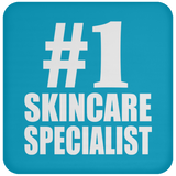 Number One #1 Skincare Specialist - Drink Coaster