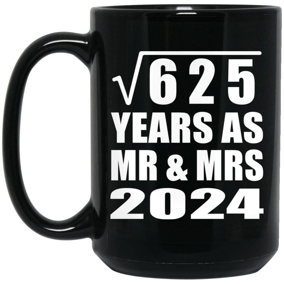 25th Anniversary Square Root of 625 Years As Mr & Mrs 2024 - 15oz Coffee Mug Black
