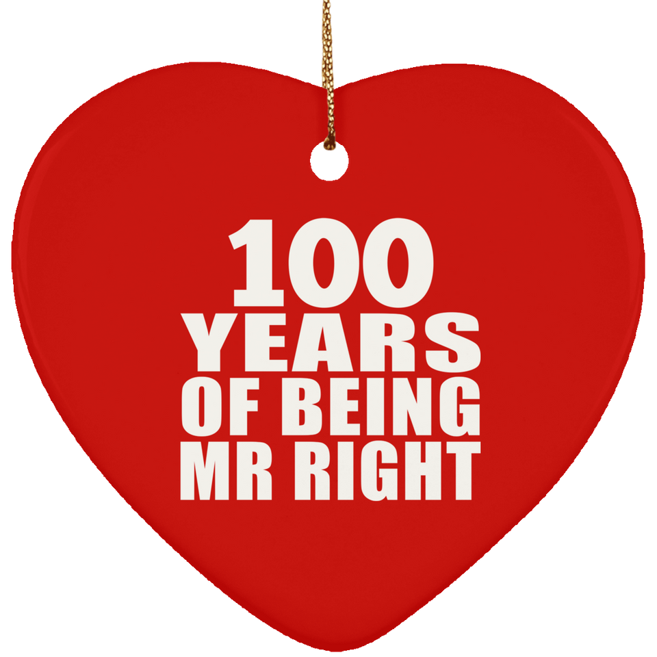 100th Anniversary 100 Years Of Being Mr Right - Heart Ornament