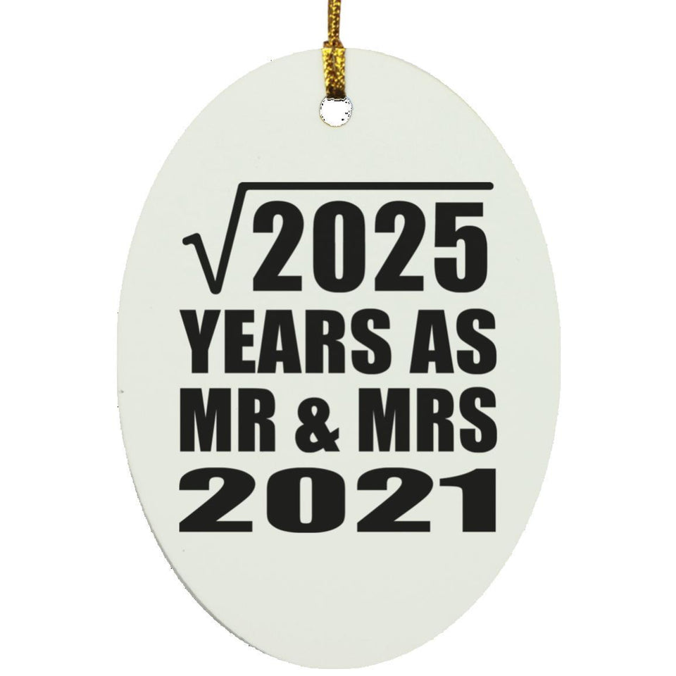 45th Anniversary Square Root of 2025 Years As Mr & Mrs 2021 - Oval Ornament