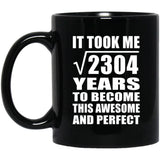 48th Birthday Took Square Root of 2304 Years To Awesome - 11oz Coffee Mug Black
