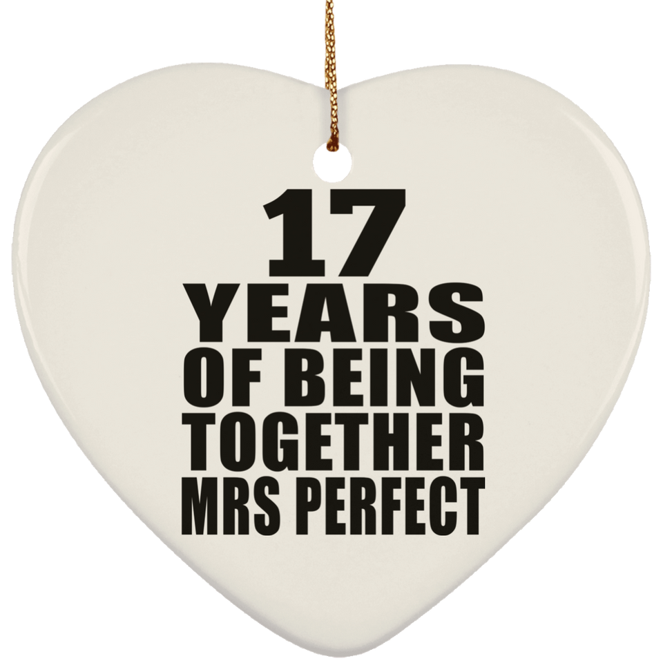 17th Anniversary 17 Years Of Being Mrs Perfect - Heart Ornament