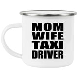 Mom Wife Taxi Driver - 12oz Camping Mug