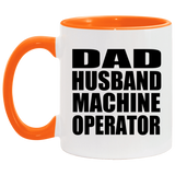 Dad Husband Machine Operator - 11oz Accent Mug Orange