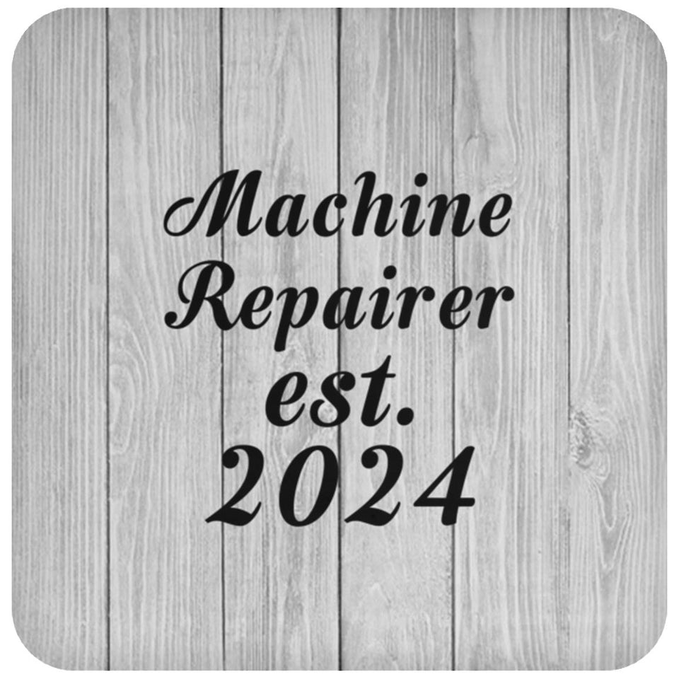 Machine Repairer Established Est. 2024 - Drink Coaster F