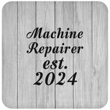 Machine Repairer Established Est. 2024 - Drink Coaster F