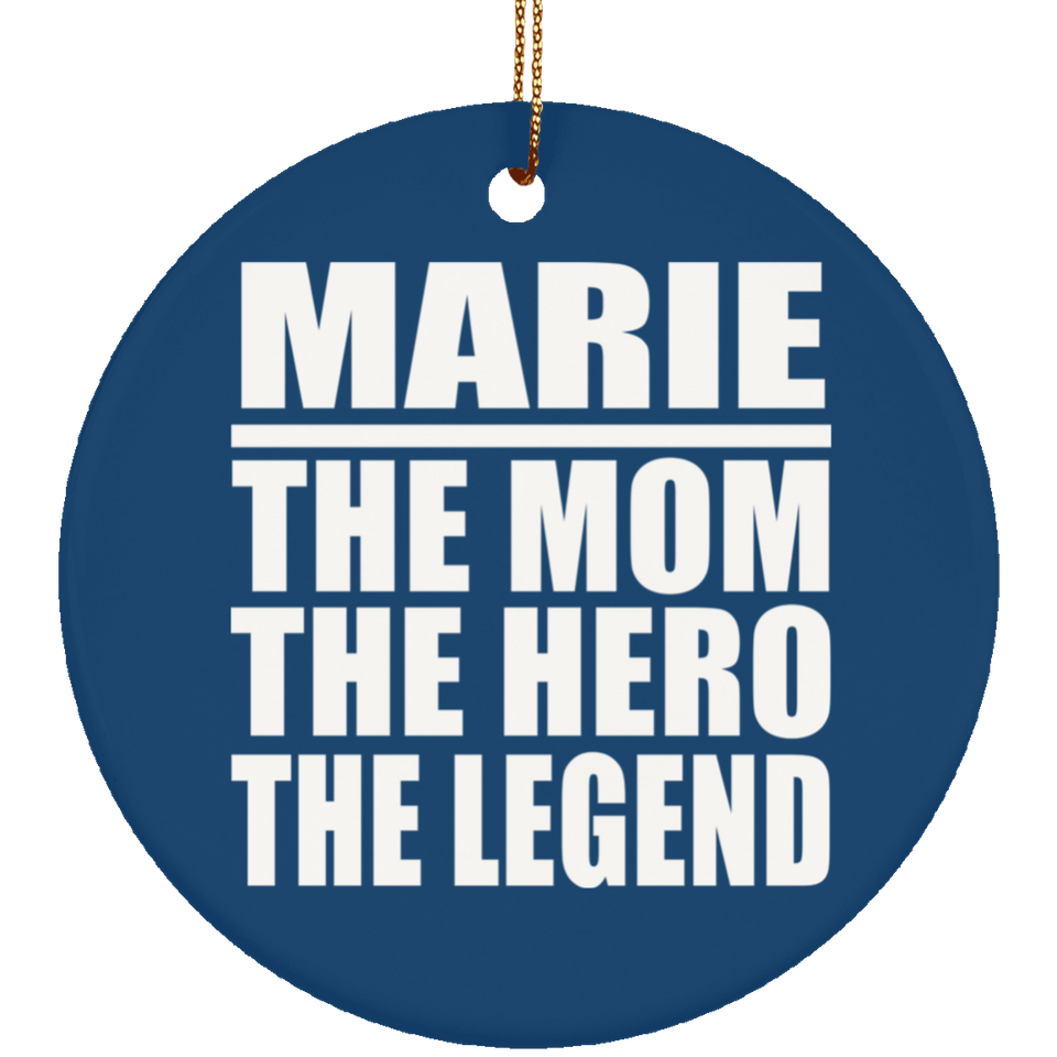 Marie The Mom The Hero The Legend - Circle Ornament