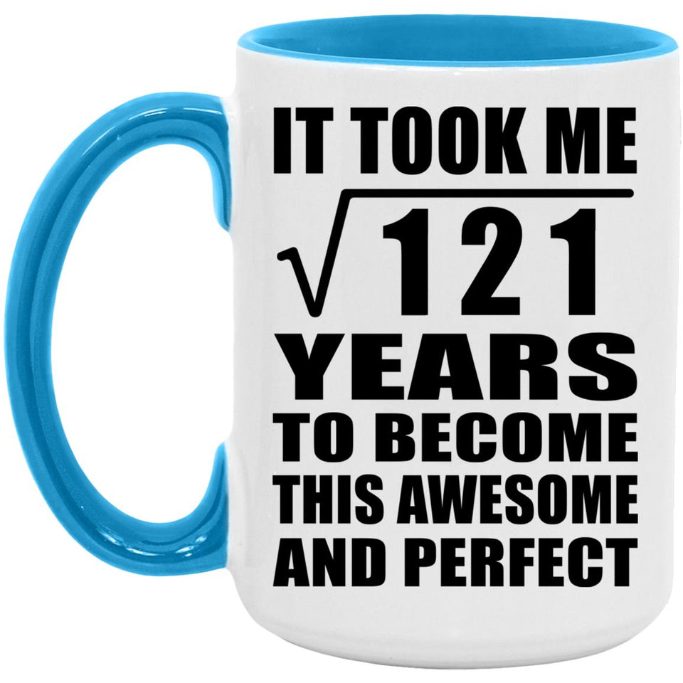 11th Birthday Took Square Root of 121 Years To Awesome - 15oz Accent Mug Blue