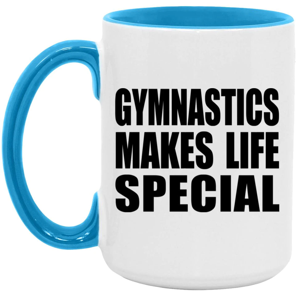 Gymnastics Makes Life Special - 15oz Accent Mug Blue