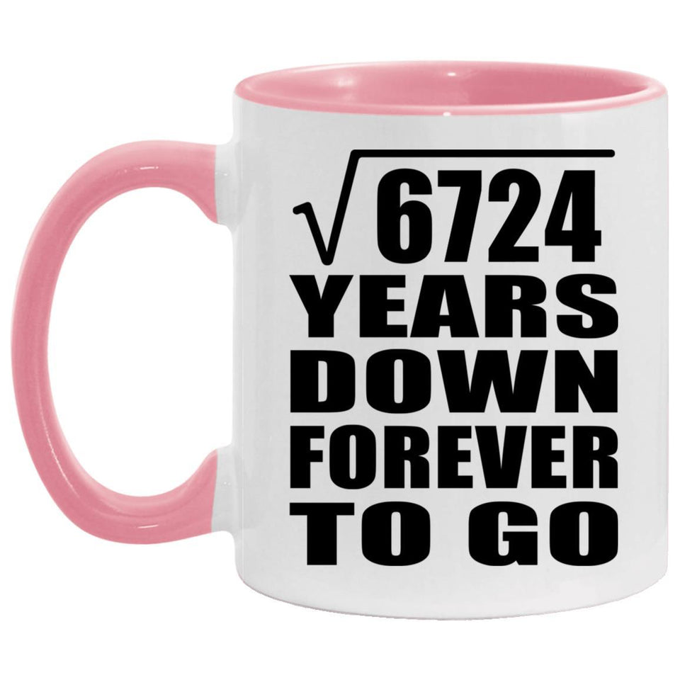 82nd Anniversary Square Root of 6724 Years Down Forever To Go - 11oz Accent Mug Pink