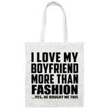 I Love My Boyfriend More Than Fashion - Tote Bag White