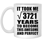 61st Birthday Took Square Root of 3721 Years To Awesome - 11oz Coffee Mug