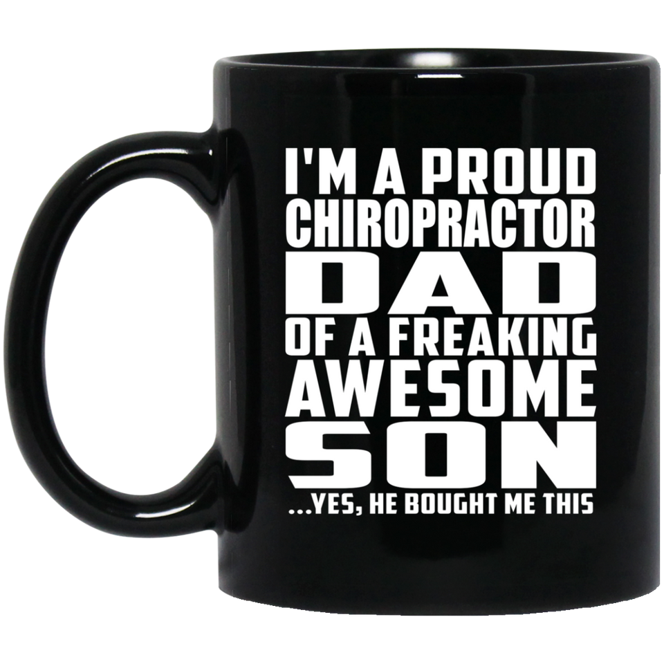 Proud Chiropractor Dad Of Awesome Son - 11 Oz Coffee Mug Black