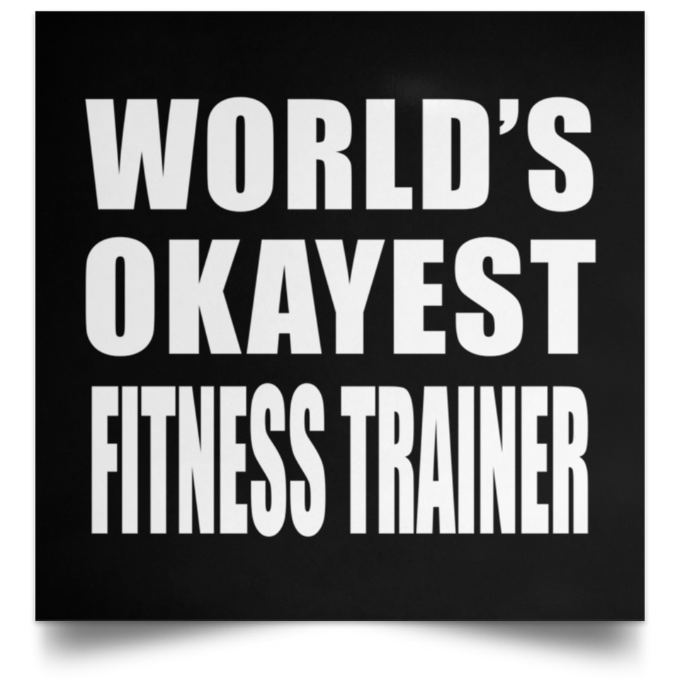 World's Okayest Fitness Trainer - Poster Square