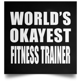 World's Okayest Fitness Trainer - Poster Square