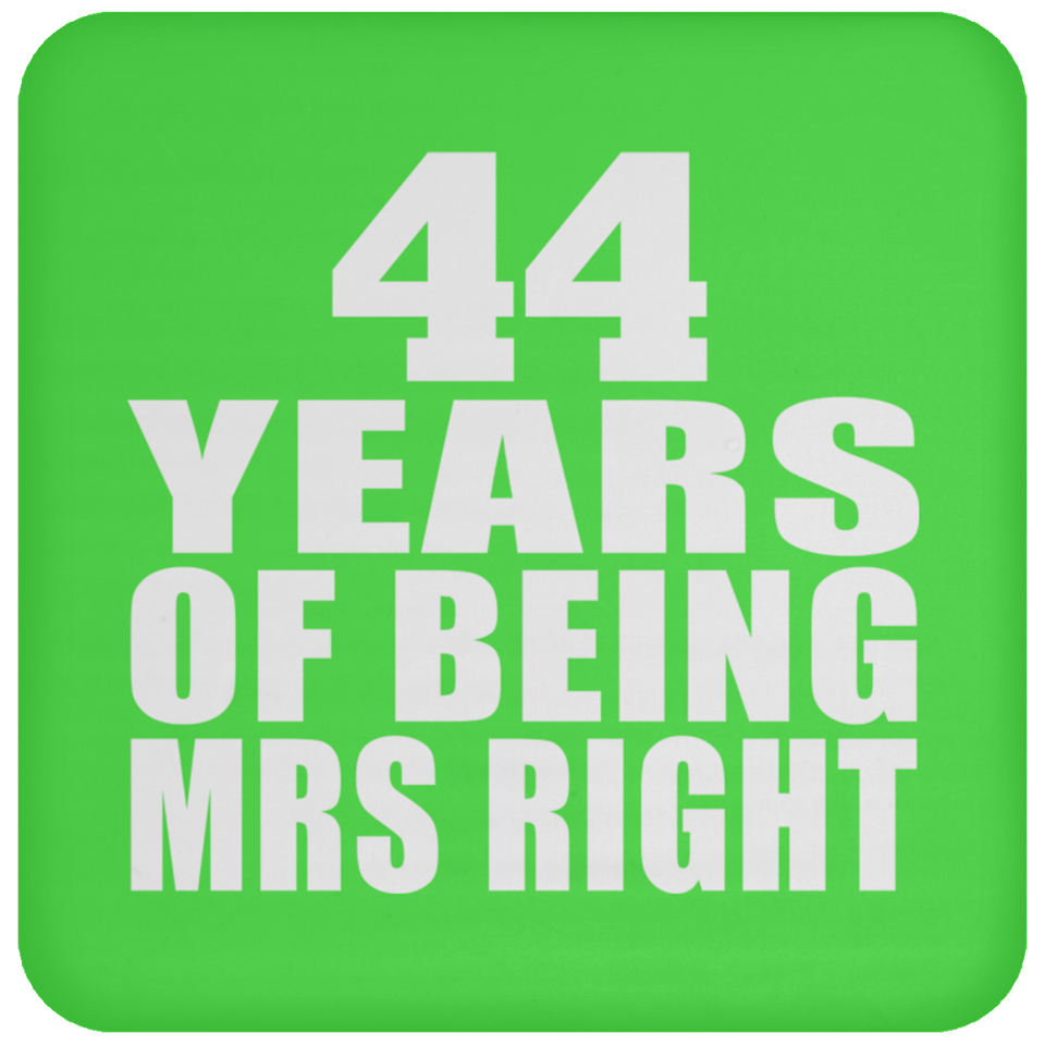 44th Anniversary 44 Years Of Being Mrs Right - Drink Coaster