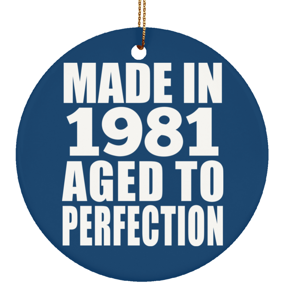 43rd Birthday Made In 1981 Aged to Perfection - Circle Ornament