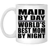 Maid By Day World's Best Mom By Night - 11 Oz Coffee Mug