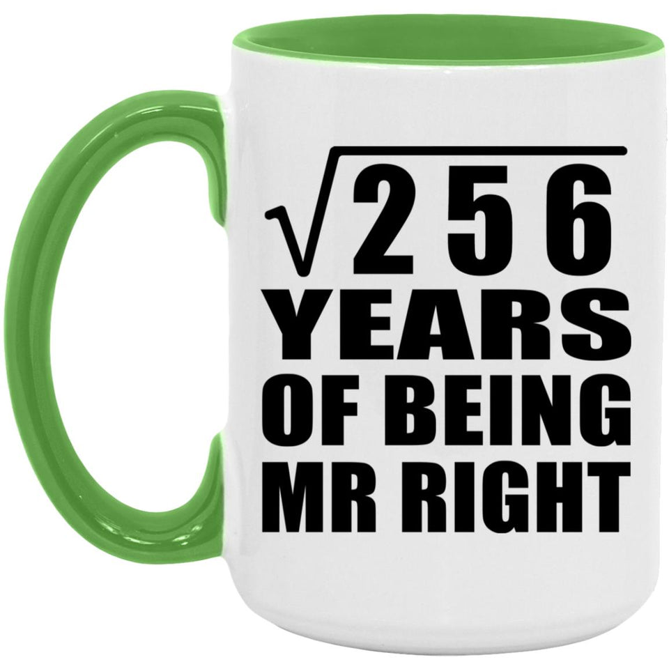16th Anniversary Square Root of 256 Years of Being Mr Right - 15oz Accent Mug Green