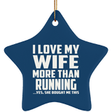 I Love My Wife More Than Running - Star Ornament
