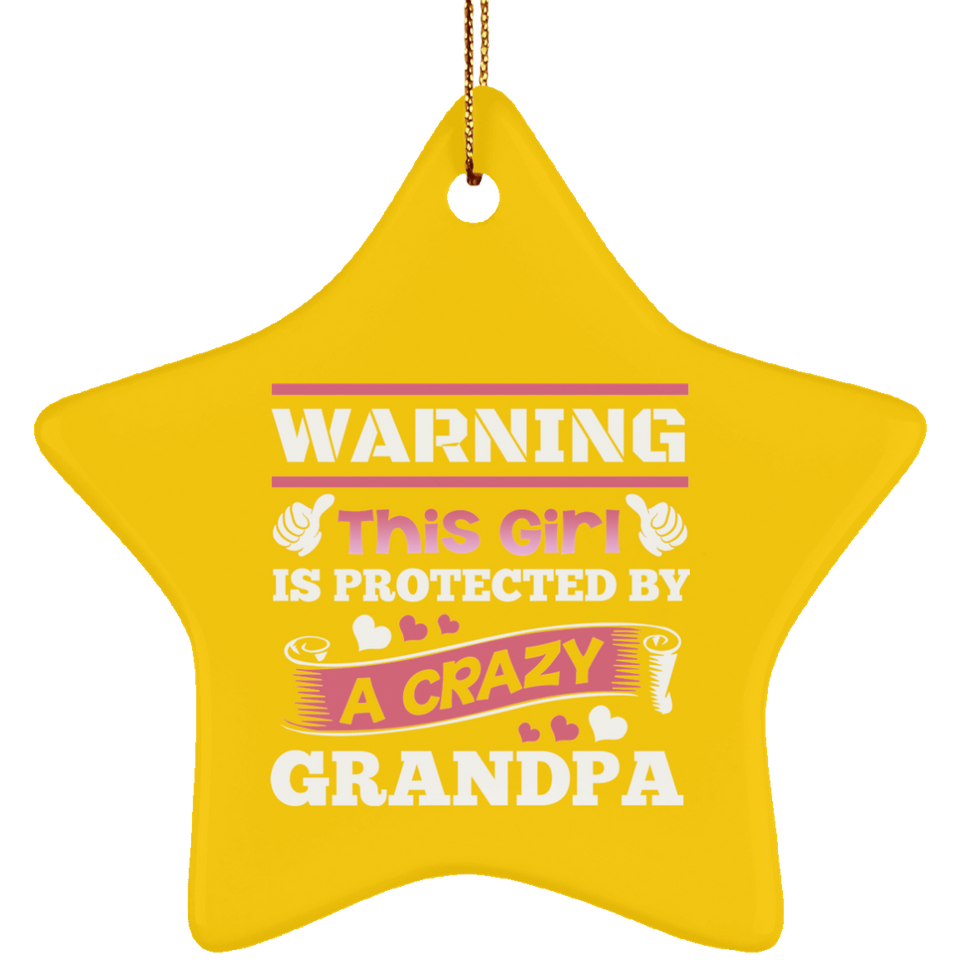 Warning This Girl Is Protected by A Crazy Grandpa - Star Ornament