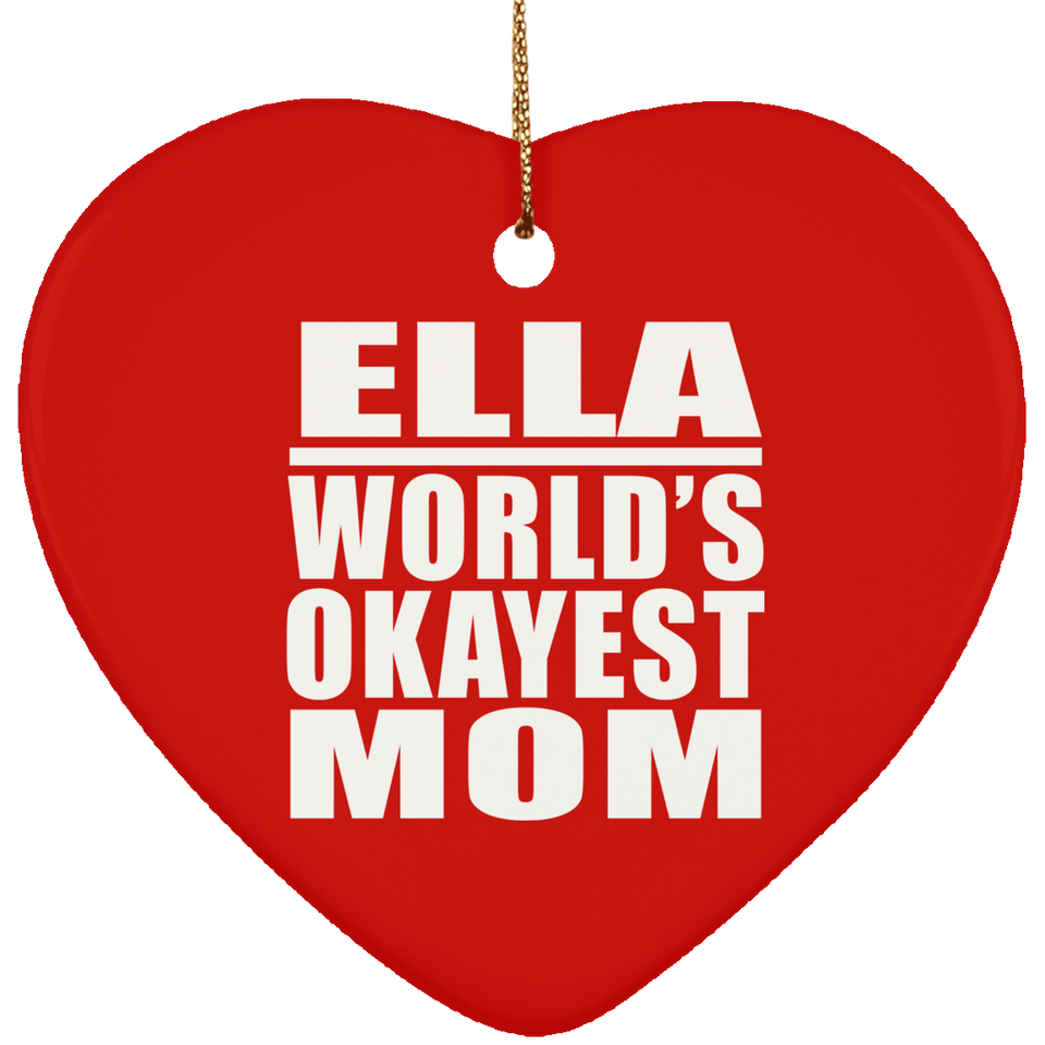 Ella World's Okayest Mom - Heart Ornament