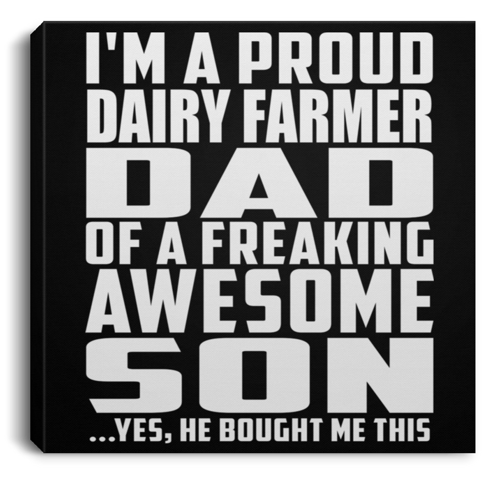 Proud Dairy Farmer Dad Of Awesome Son - Canvas Square