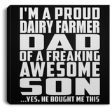 Proud Dairy Farmer Dad Of Awesome Son - Canvas Square