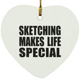 Sketching Makes Life Special - Heart Ornament