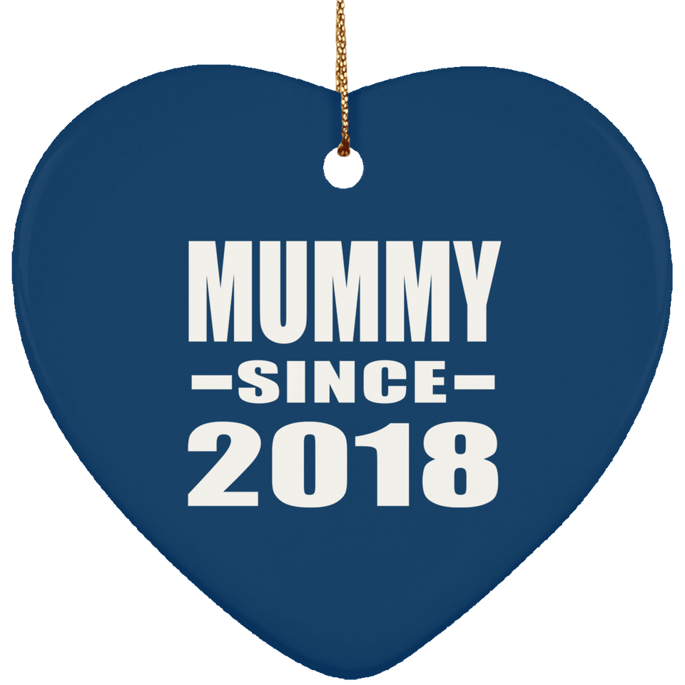 Mummy Since 2018 - Heart Ornament