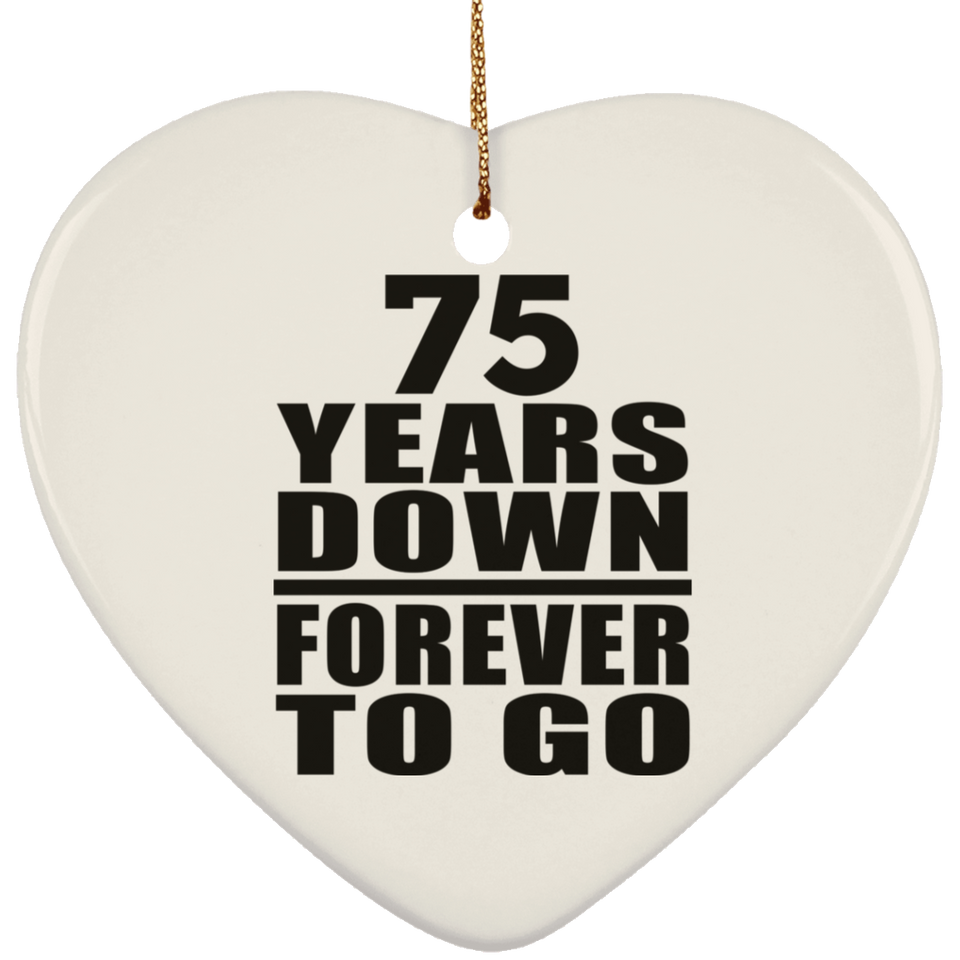 75th Anniversary 75 Years Down Forever to Go - Heart Ornament