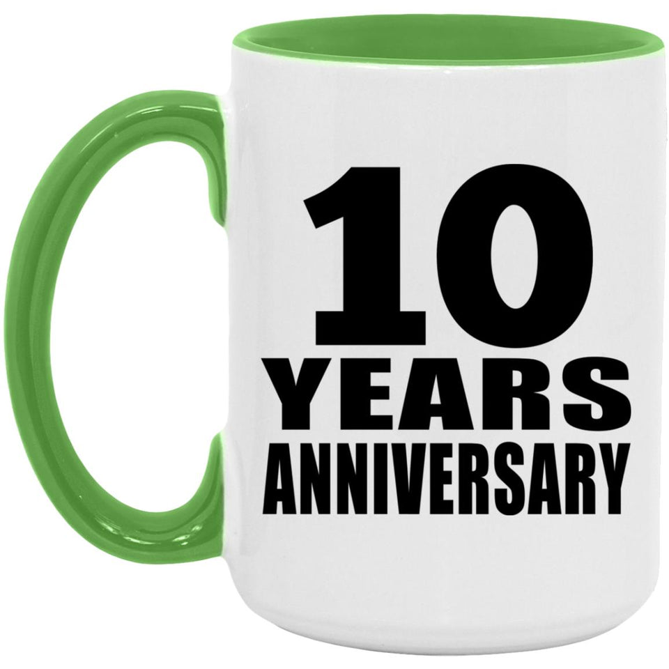 10th Anniversary 10 Years Anniversary - 15oz Accent Mug Green