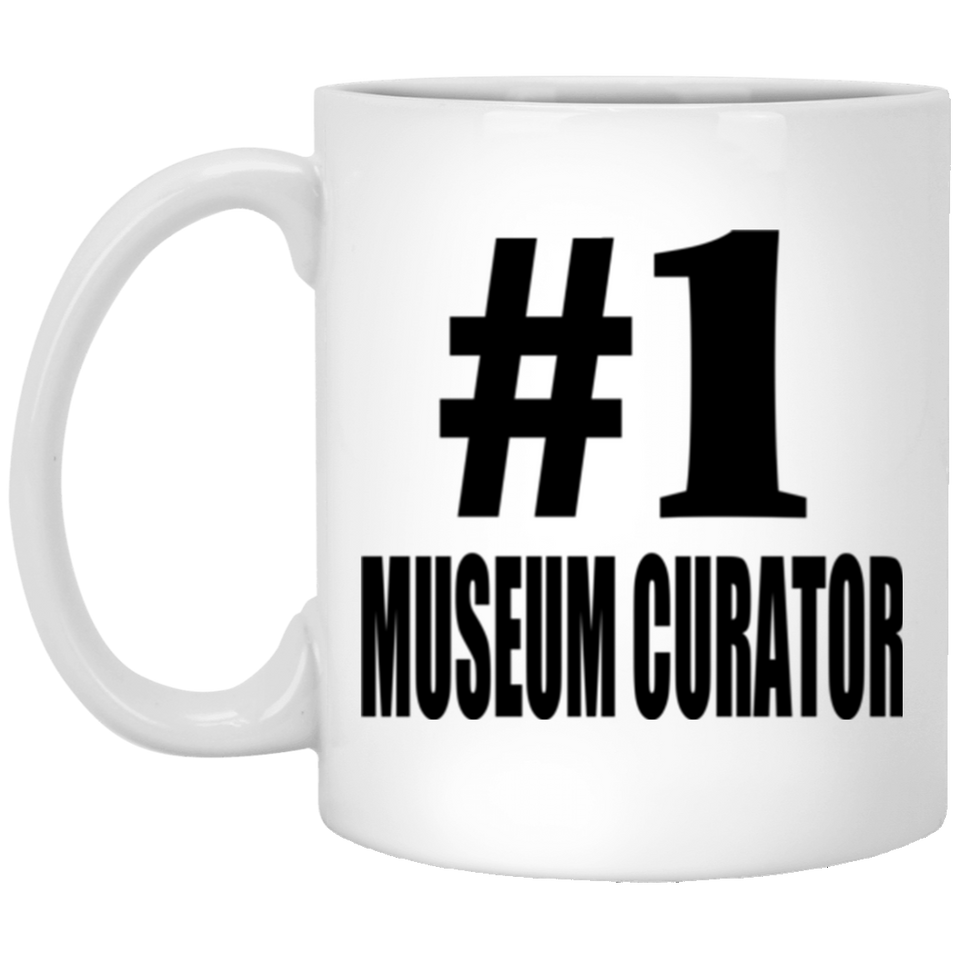 Number One #1 Museum Curator - 11 Oz Coffee Mug