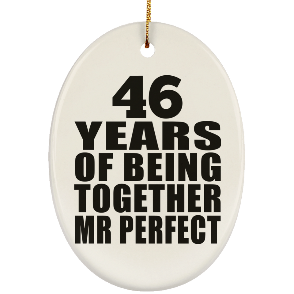 46th Anniversary 46 Years Of Being Mr Perfect - Oval Ornament